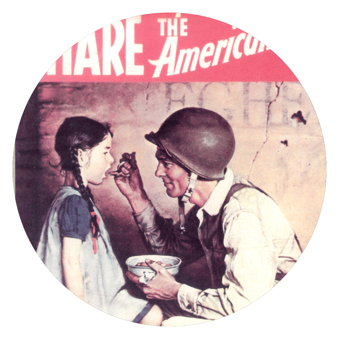 World War 2 illustration of soldier feeding young girl. Text reads: Share the American Way.